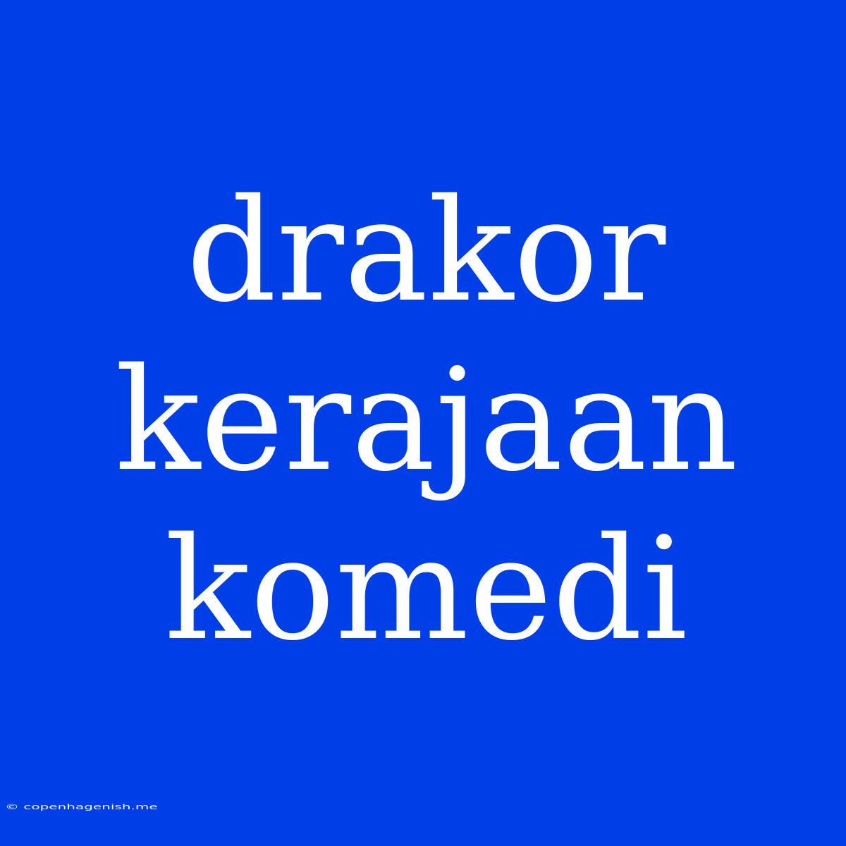 Drakor Kerajaan Komedi