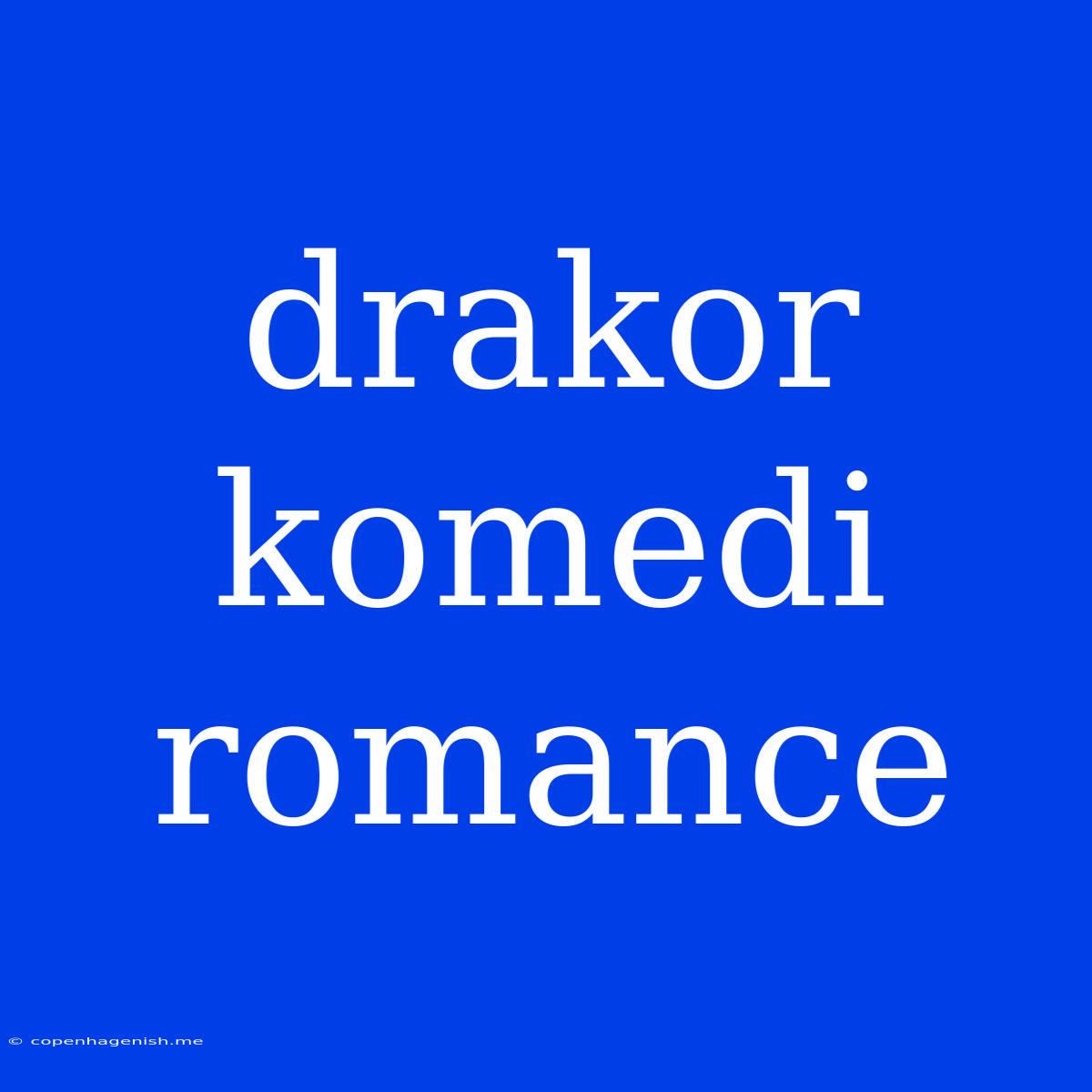 Drakor Komedi Romance