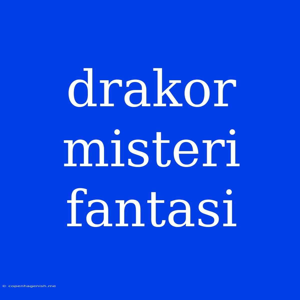 Drakor Misteri Fantasi