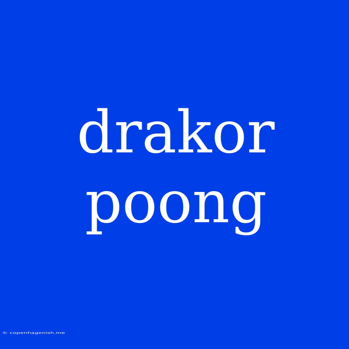 Drakor Poong