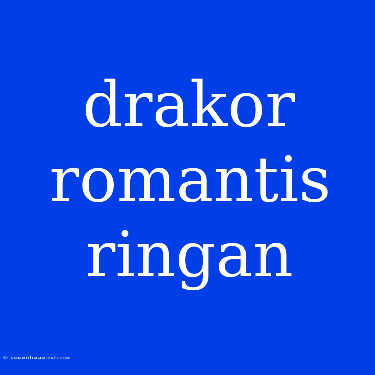 Drakor Romantis Ringan