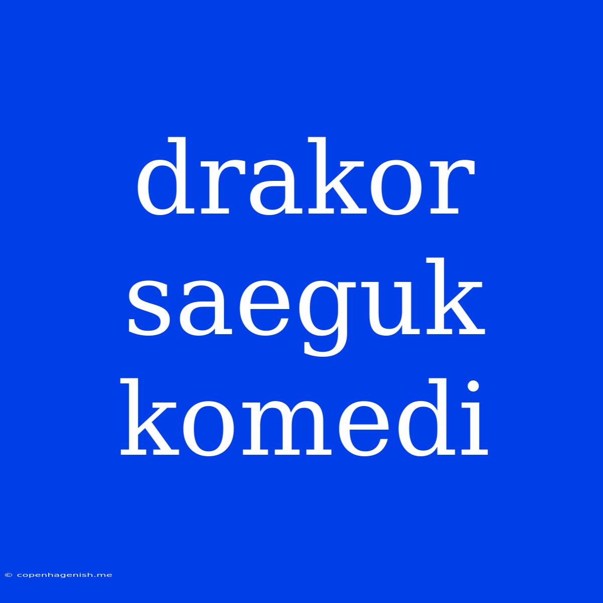 Drakor Saeguk Komedi