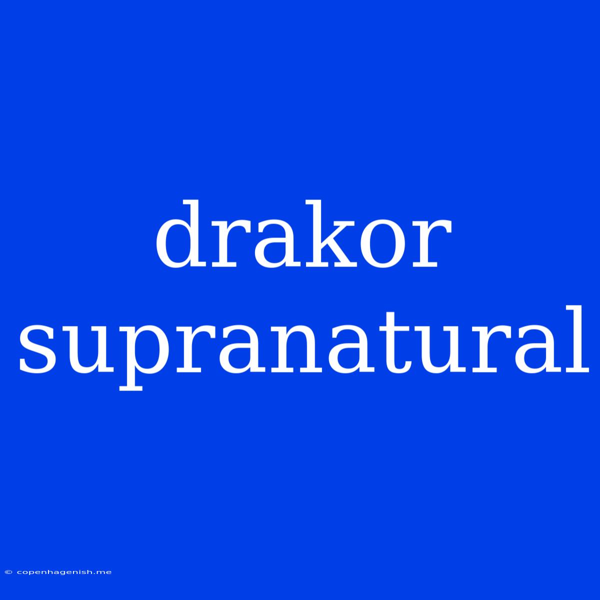 Drakor Supranatural