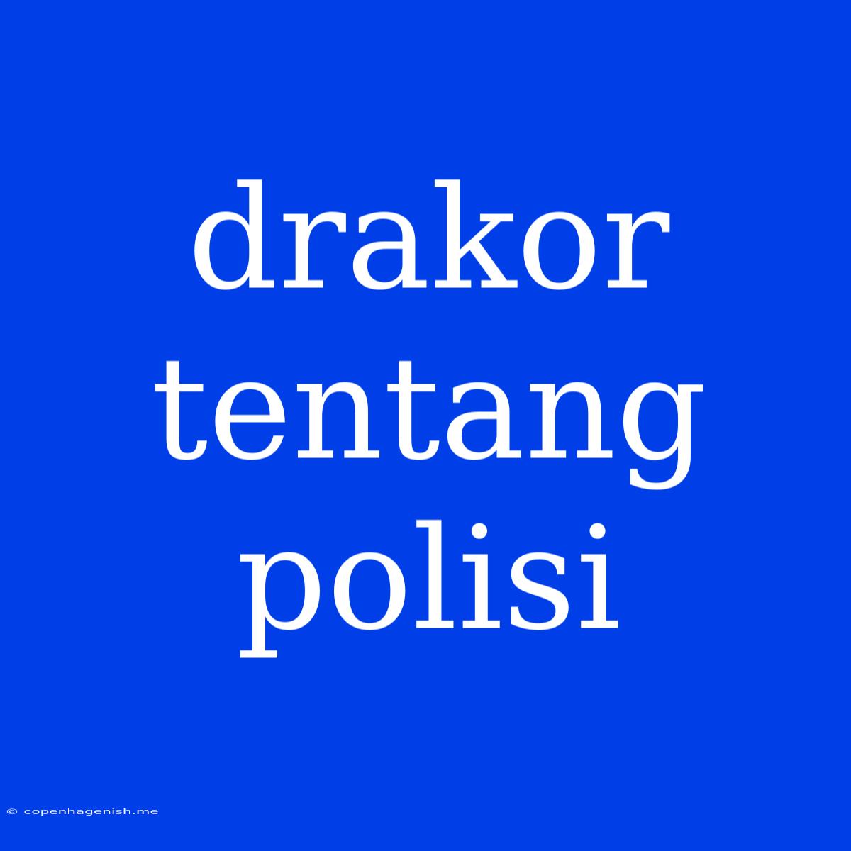 Drakor Tentang Polisi