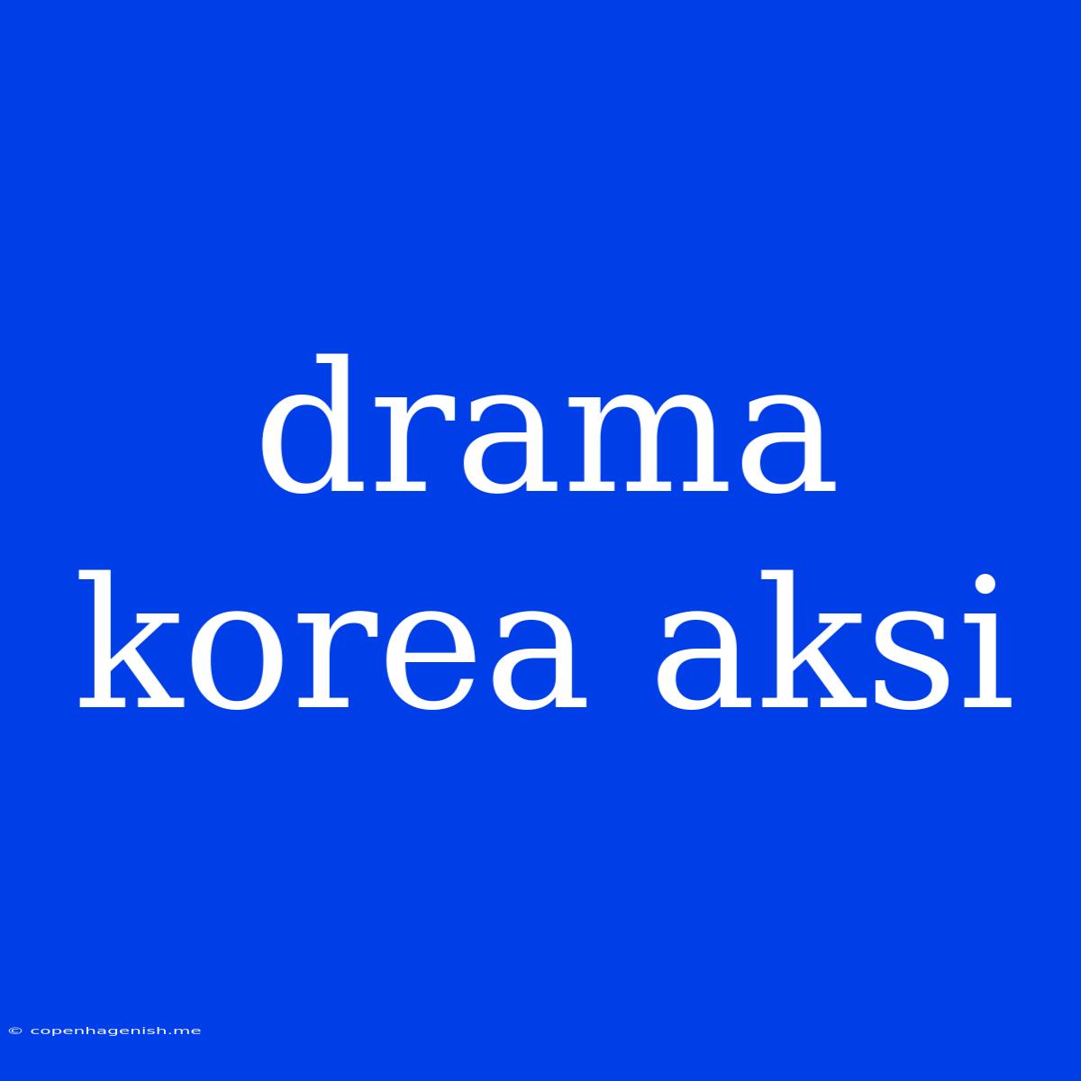 Drama Korea Aksi