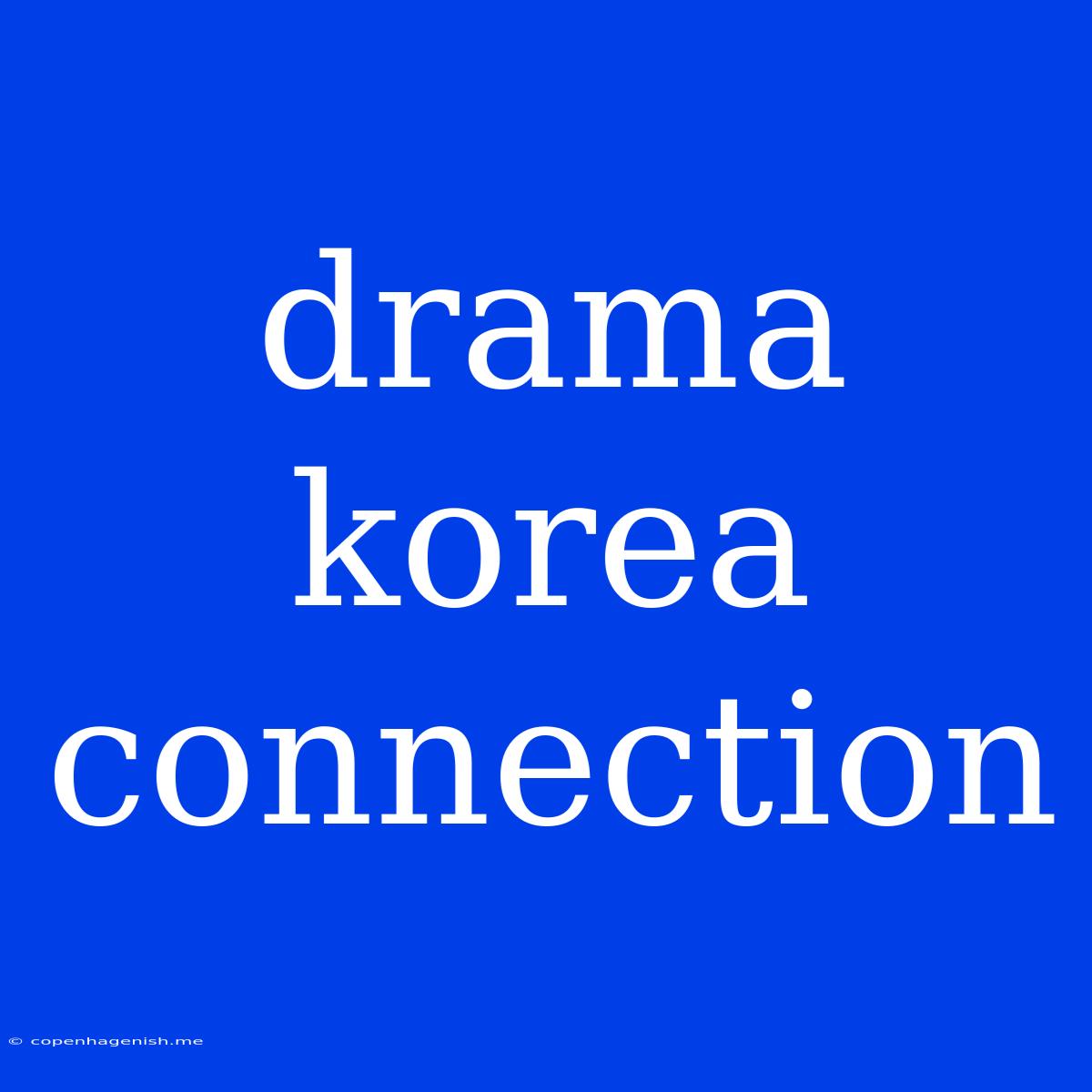 Drama Korea Connection