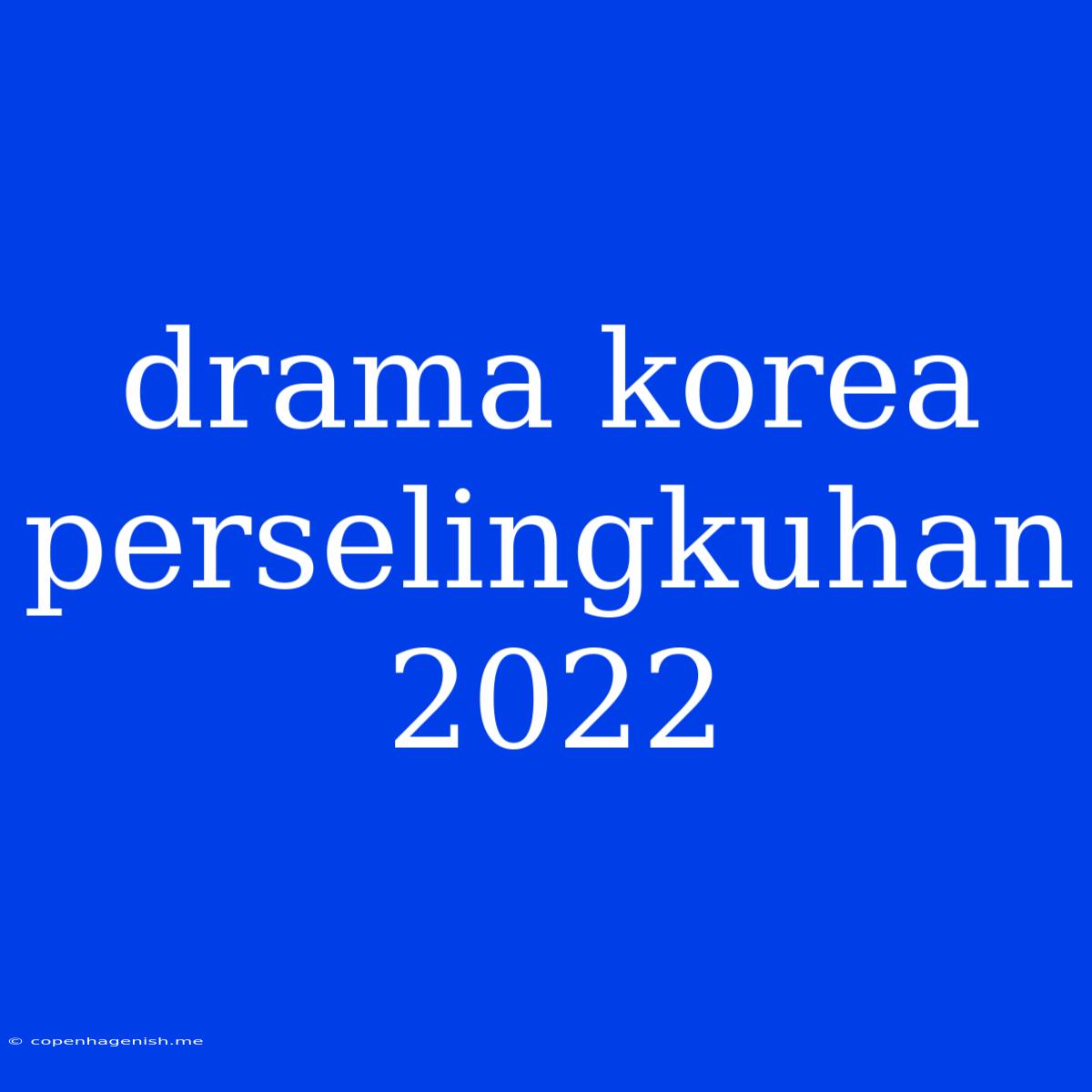 Drama Korea Perselingkuhan 2022