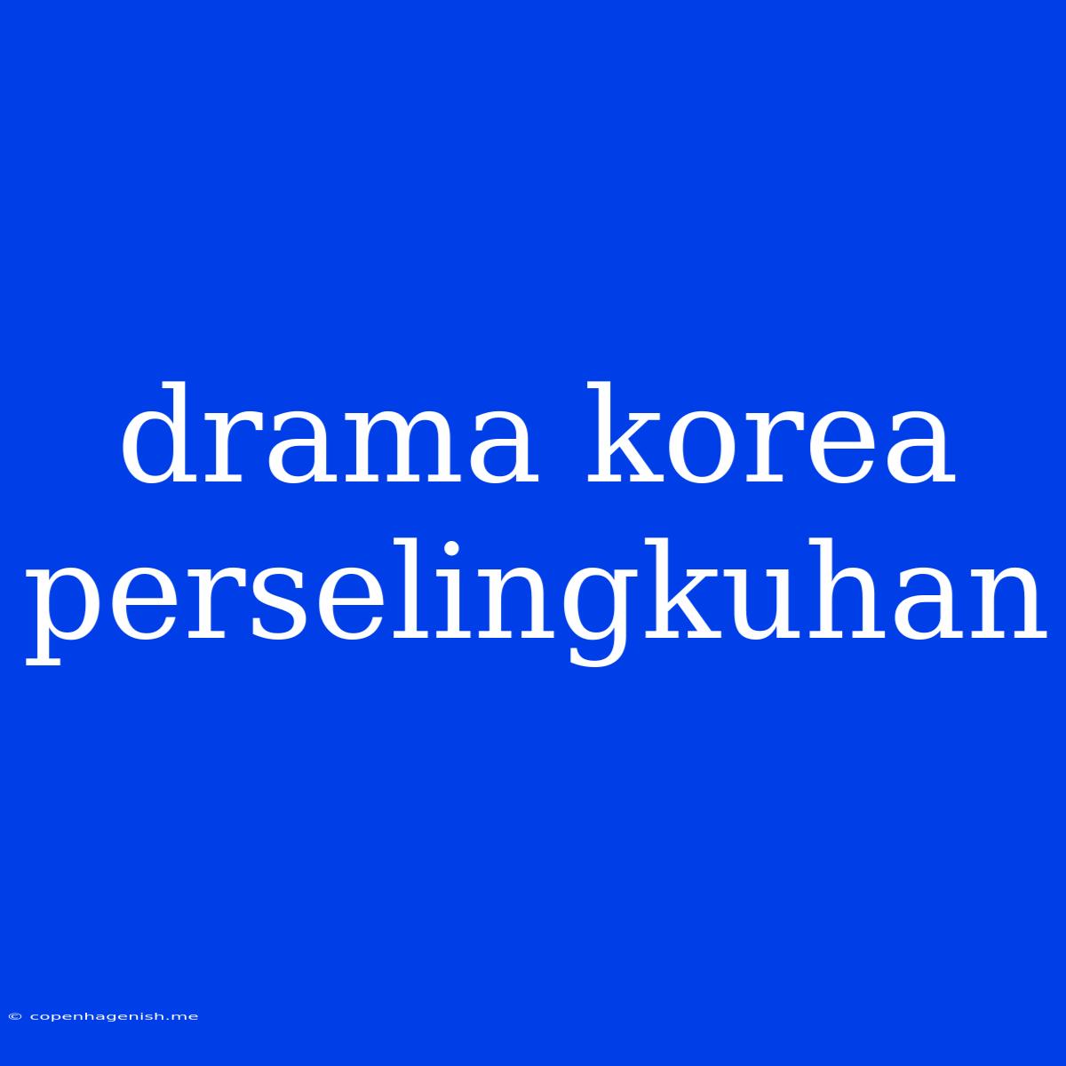 Drama Korea Perselingkuhan