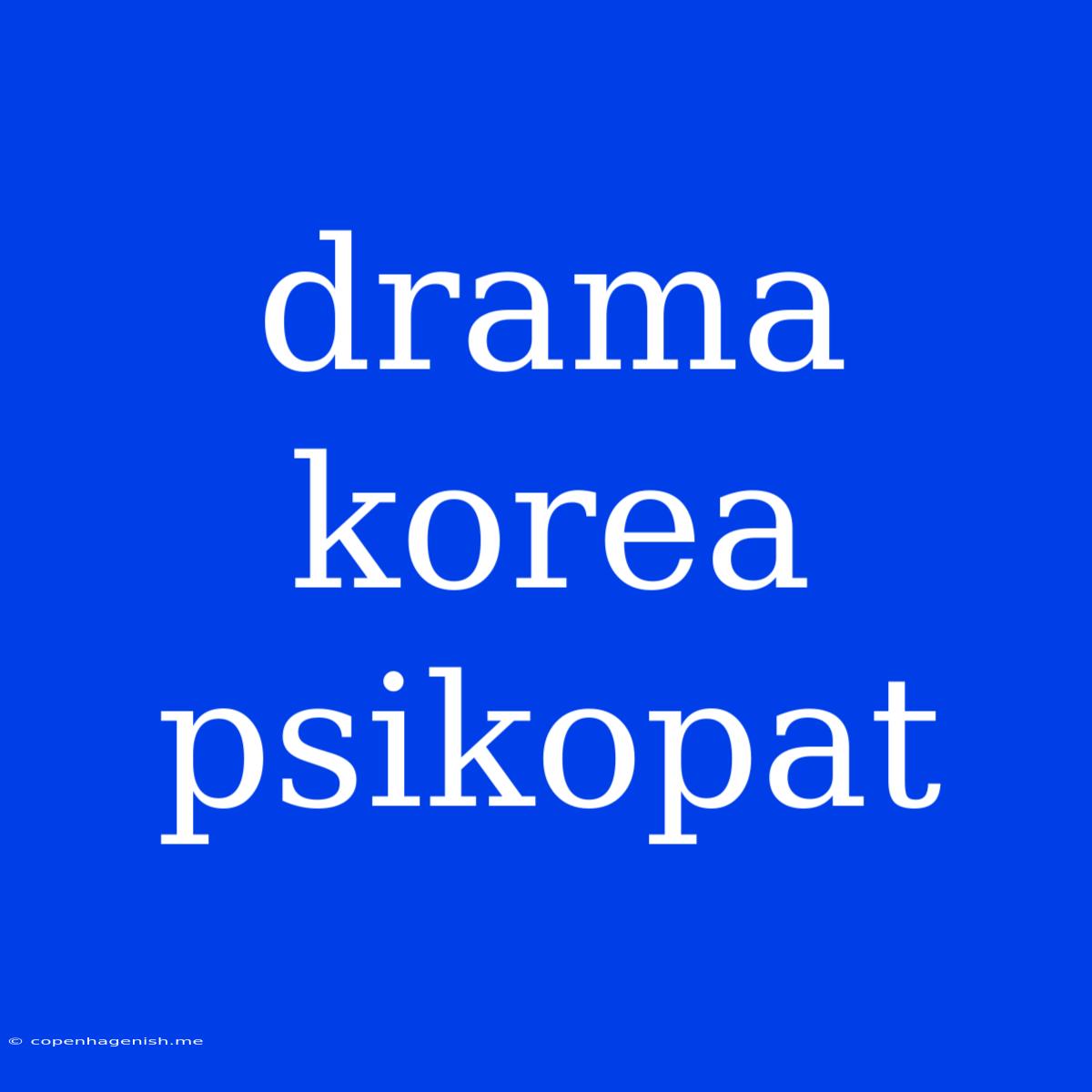 Drama Korea Psikopat