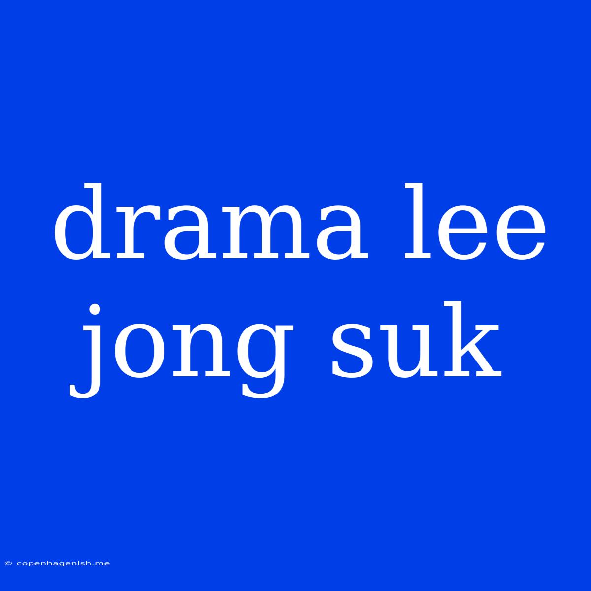 Drama Lee Jong Suk