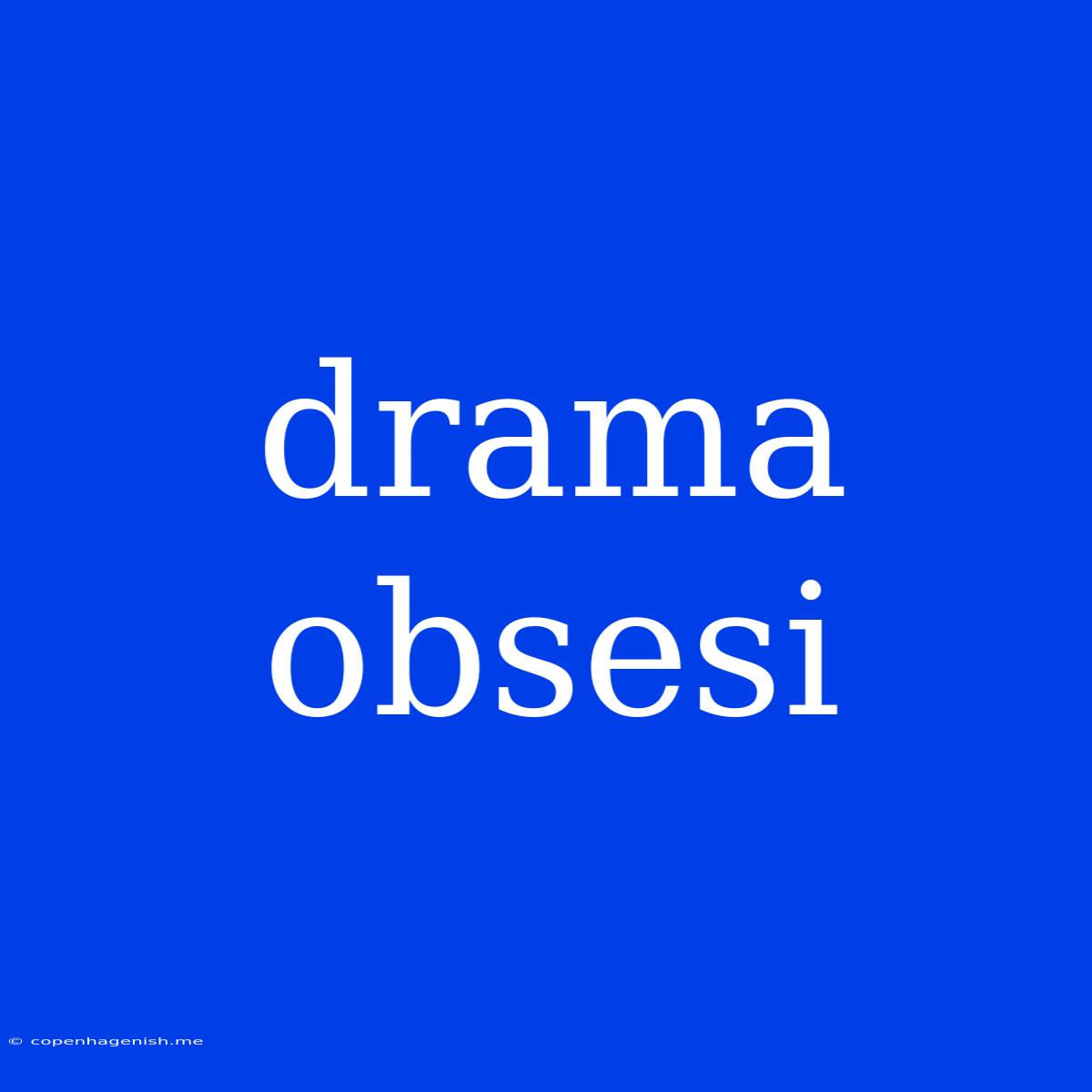 Drama Obsesi