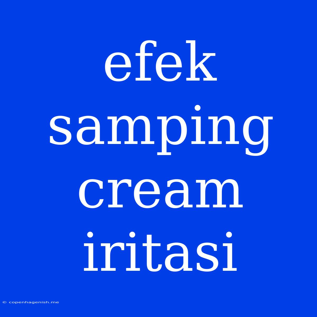 Efek Samping Cream Iritasi