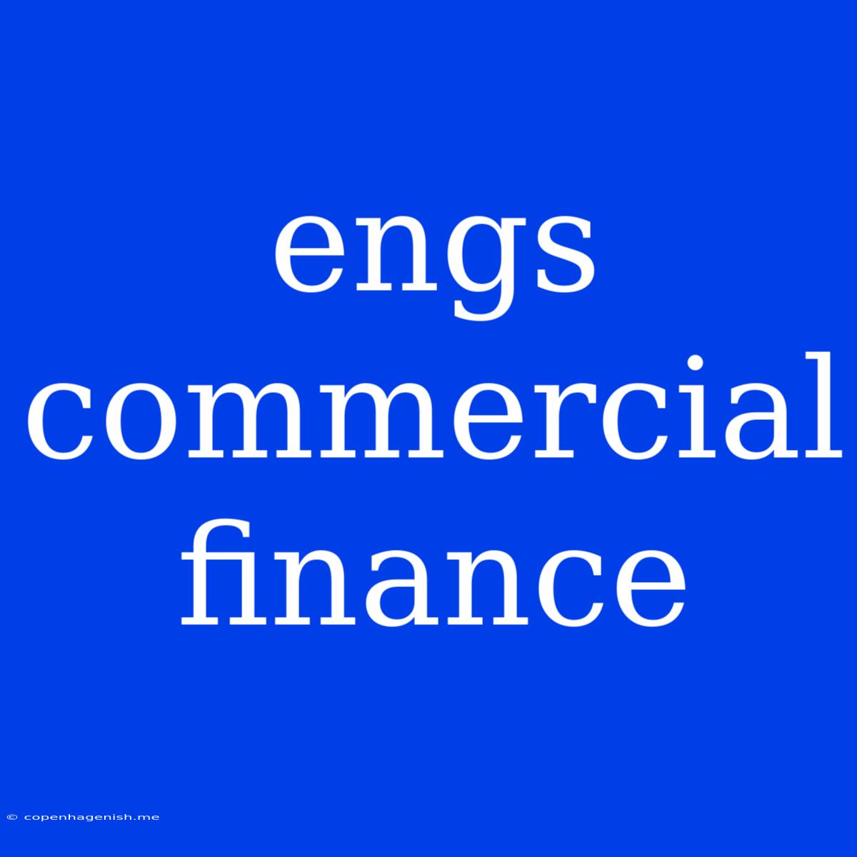 Engs Commercial Finance