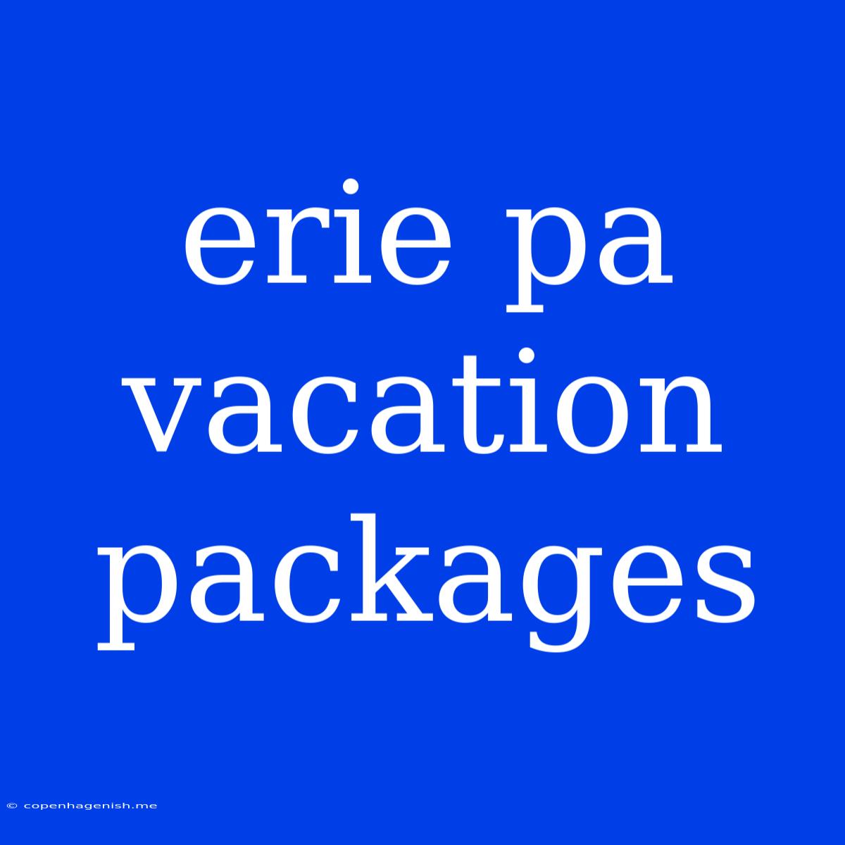 Erie Pa Vacation Packages