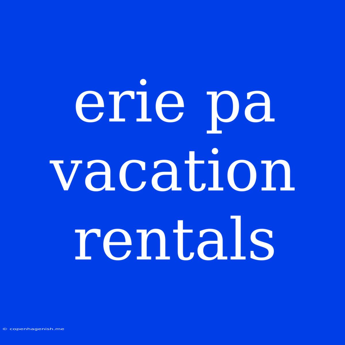 Erie Pa Vacation Rentals