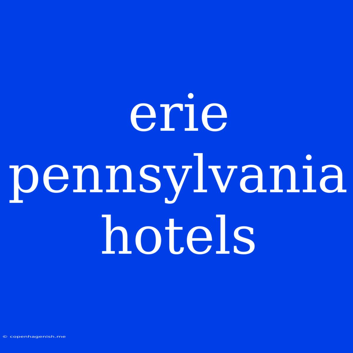 Erie Pennsylvania Hotels