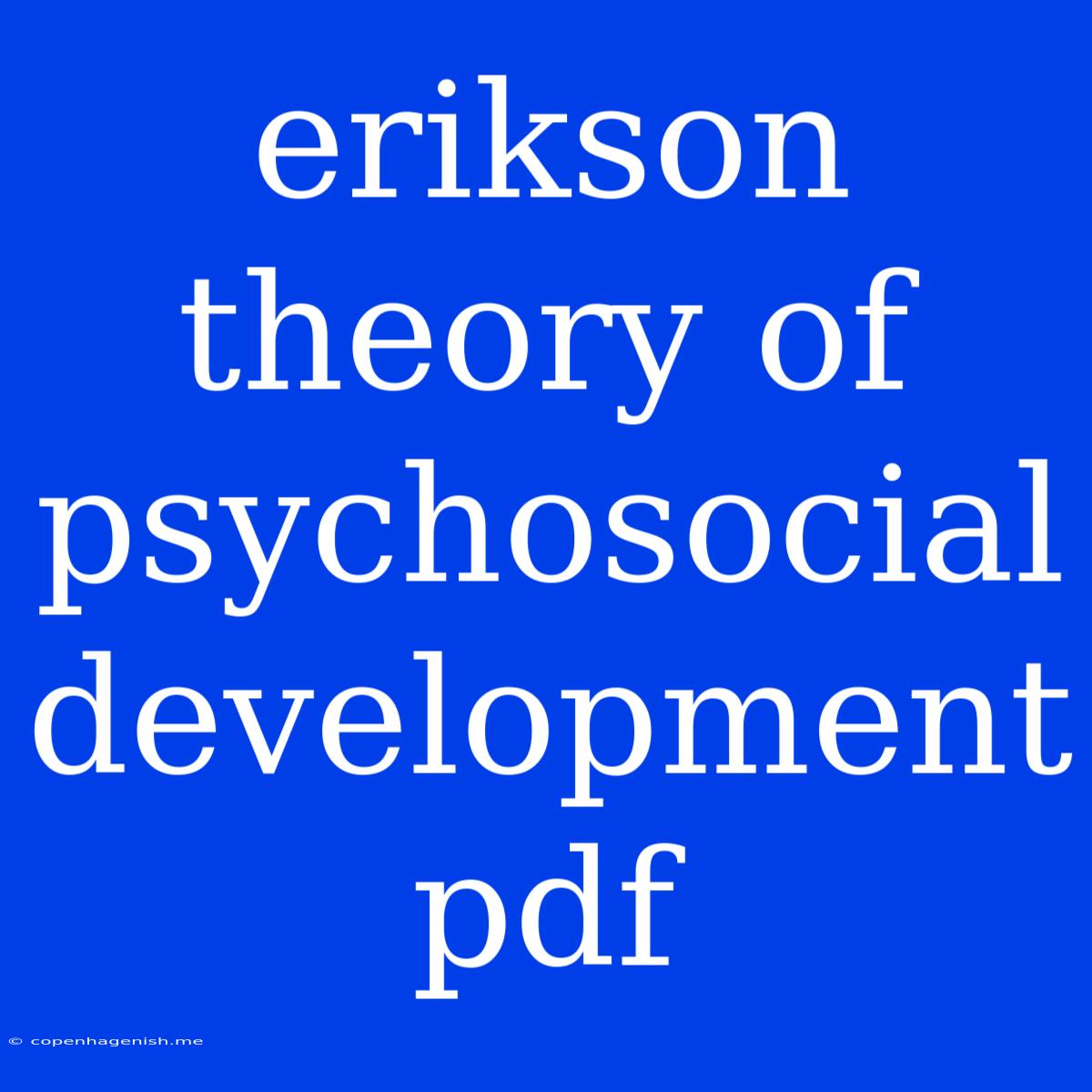 Erikson Theory Of Psychosocial Development Pdf