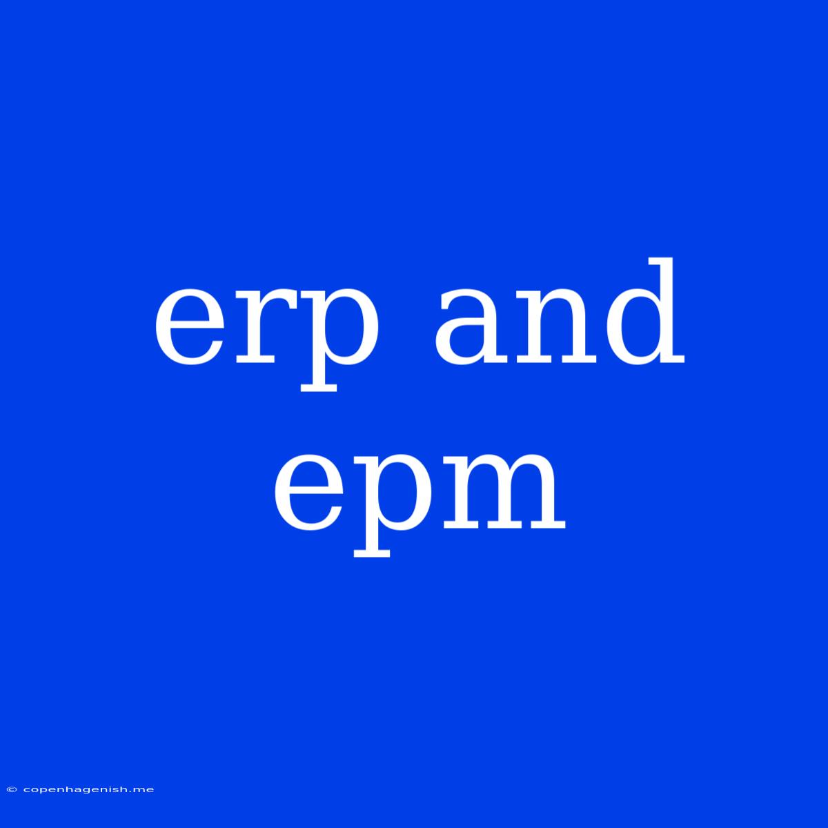 Erp And Epm