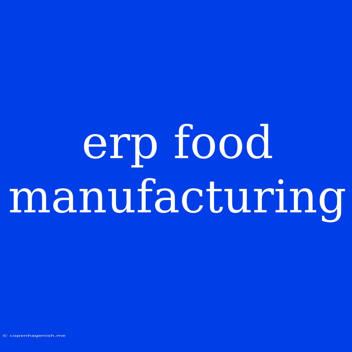 Erp Food Manufacturing