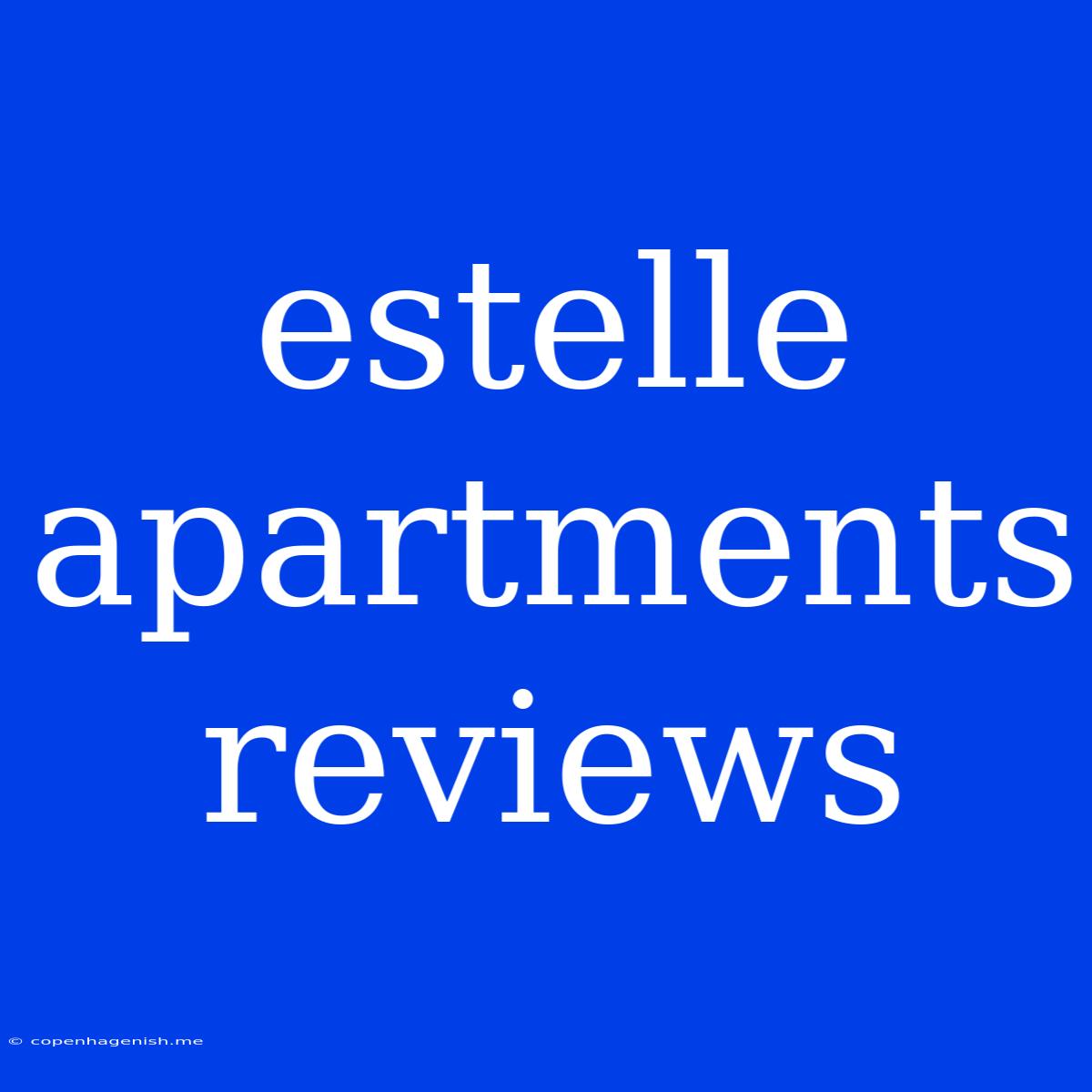 Estelle Apartments Reviews