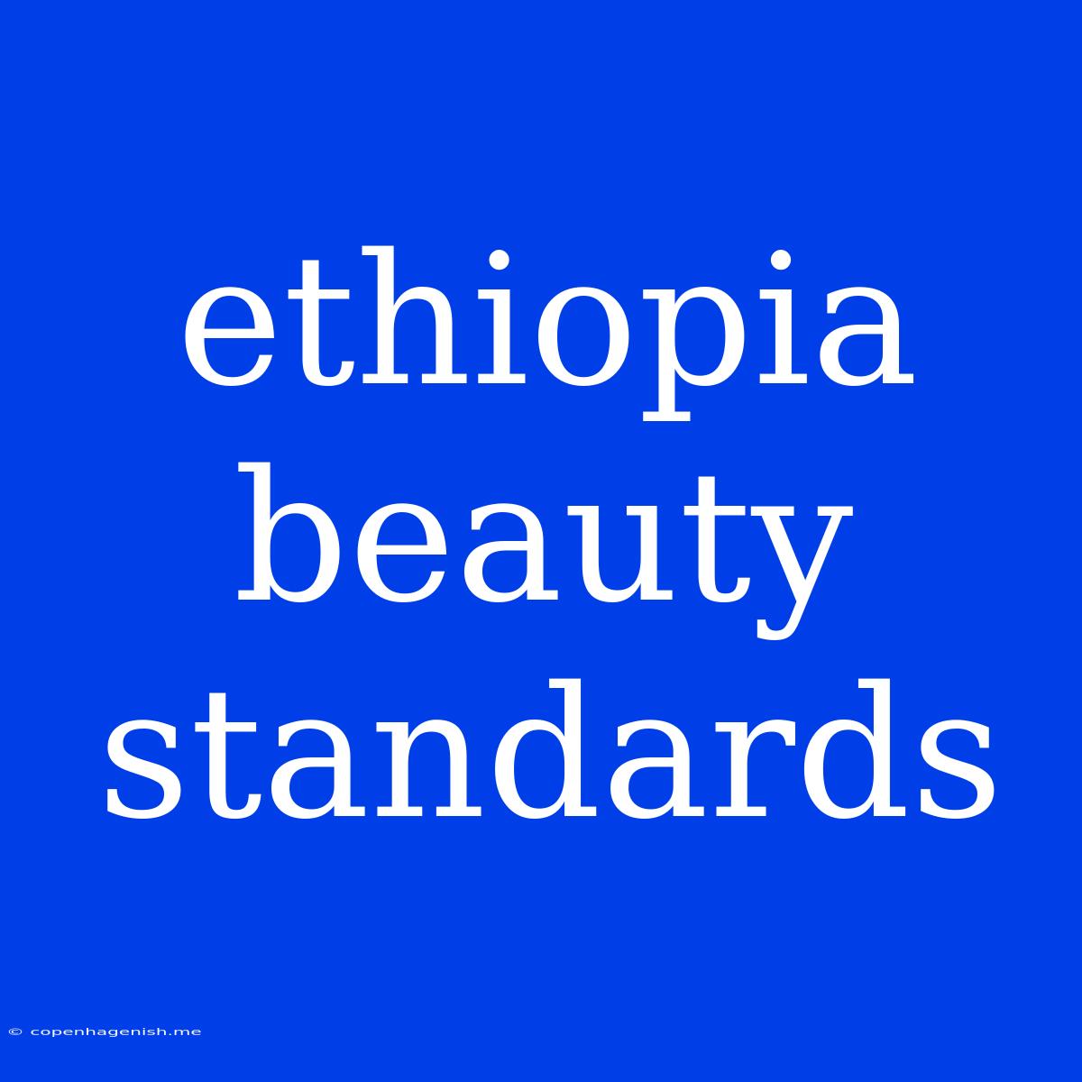 Ethiopia Beauty Standards