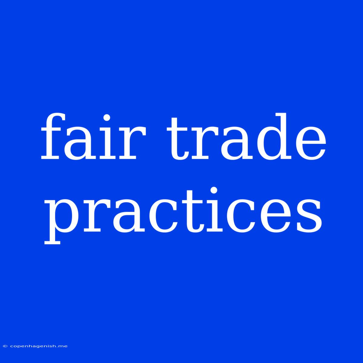 Fair Trade Practices