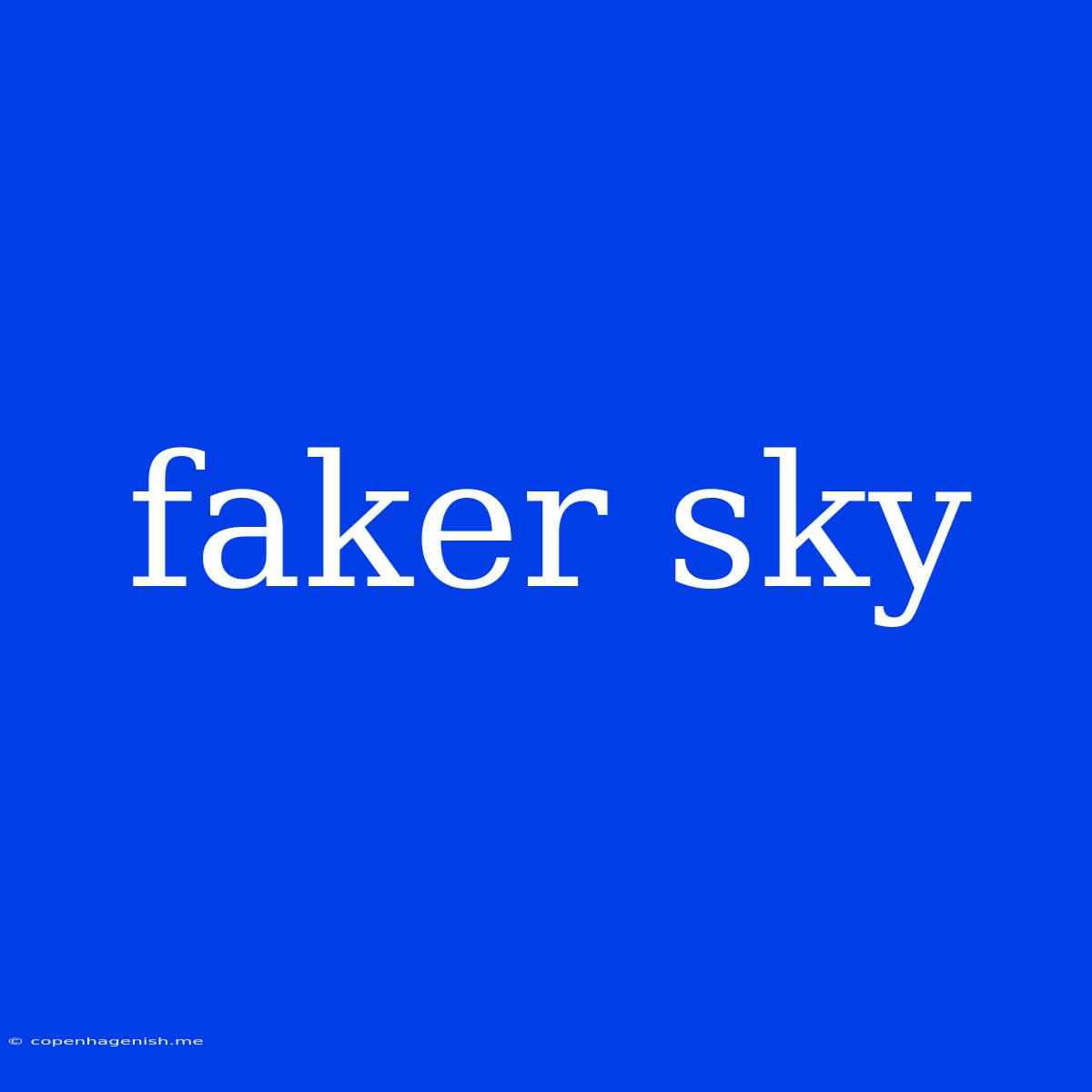 Faker Sky