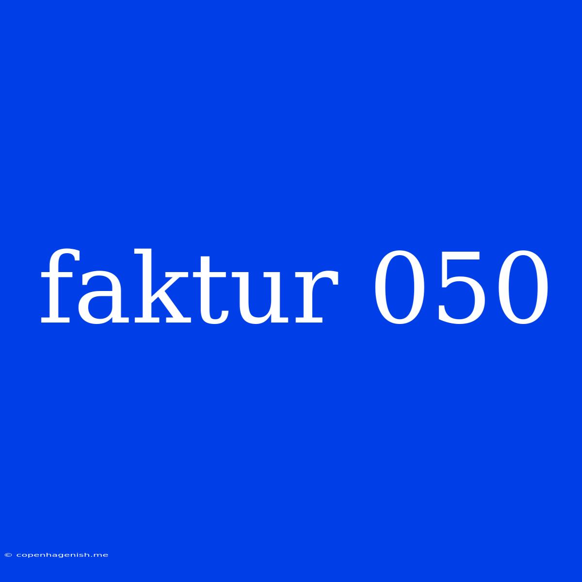 Faktur 050