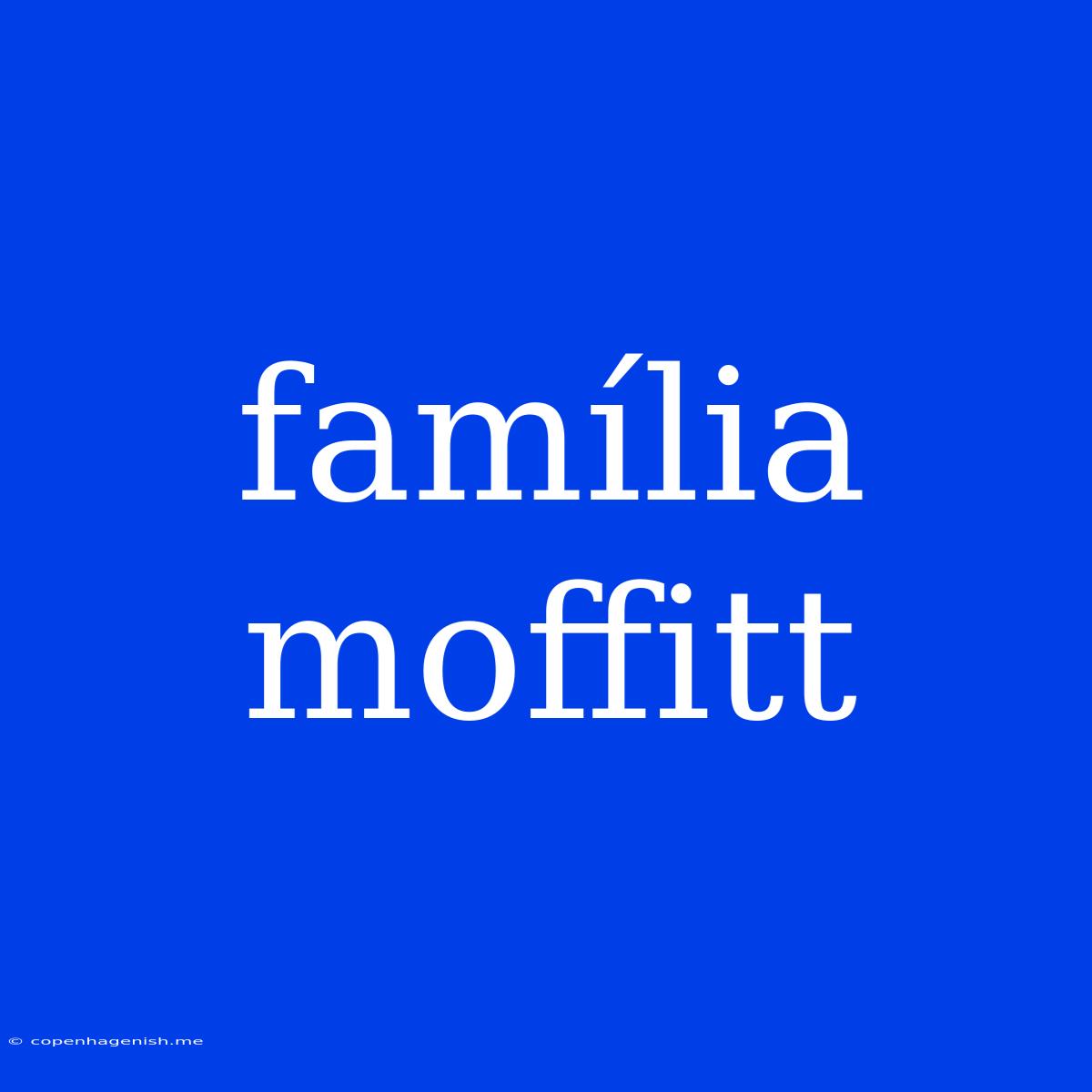 Família Moffitt