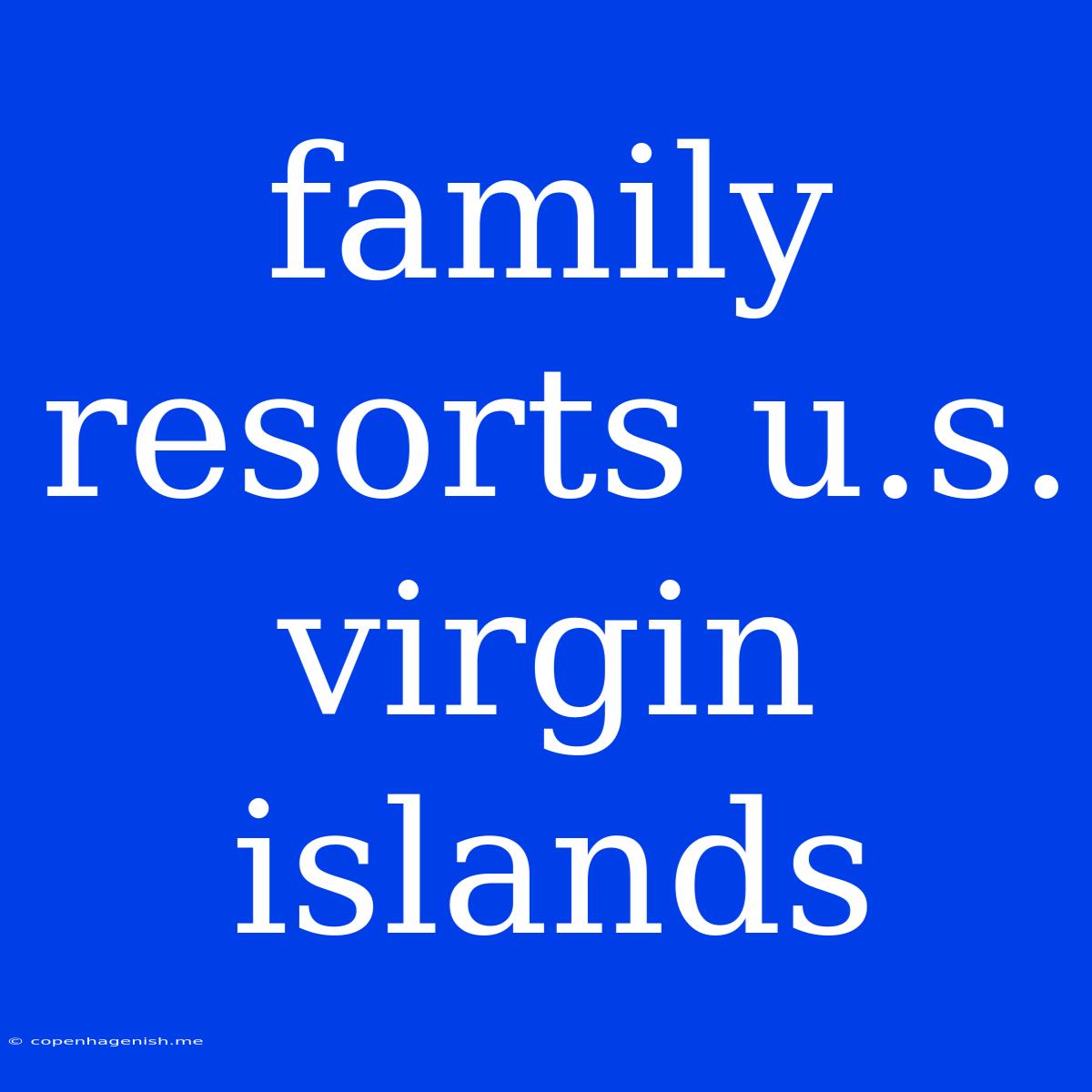 Family Resorts U.s. Virgin Islands