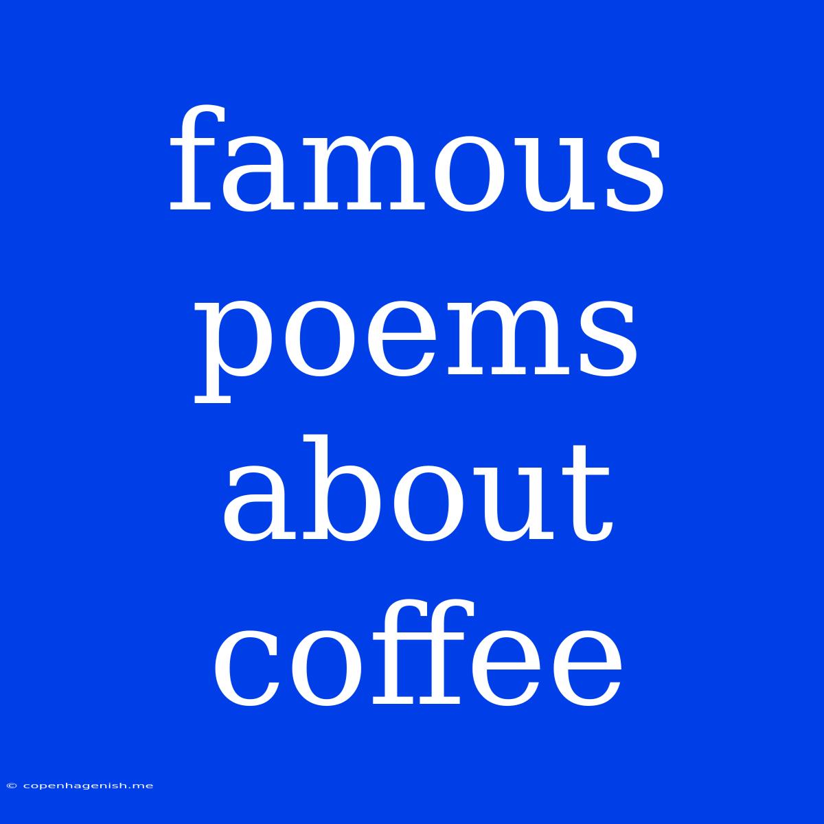 Famous Poems About Coffee