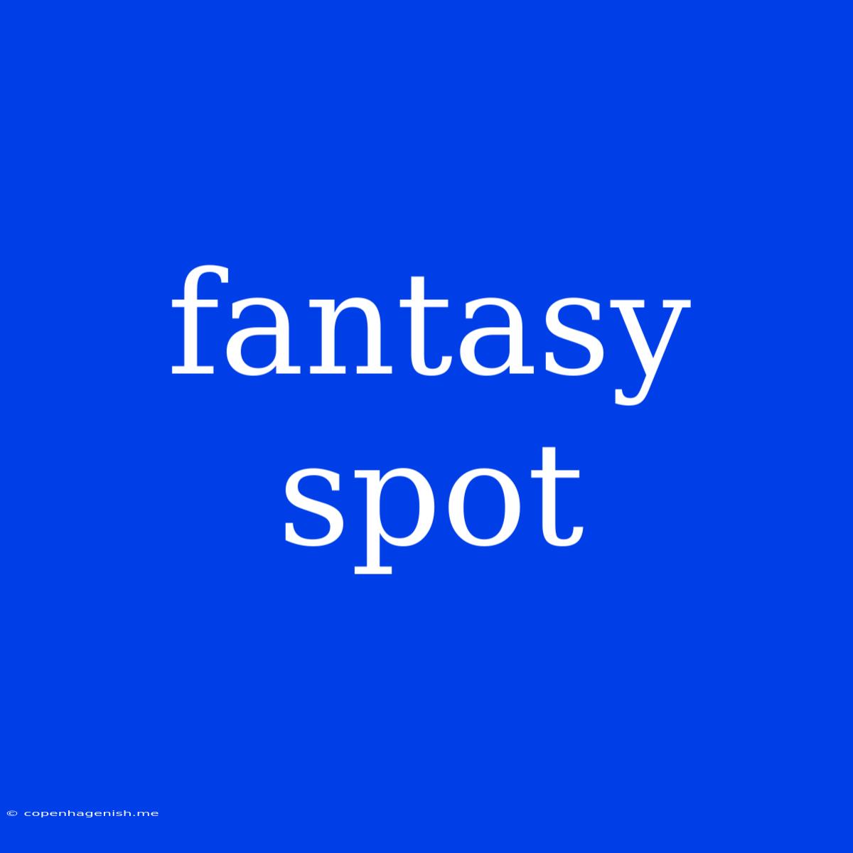 Fantasy Spot