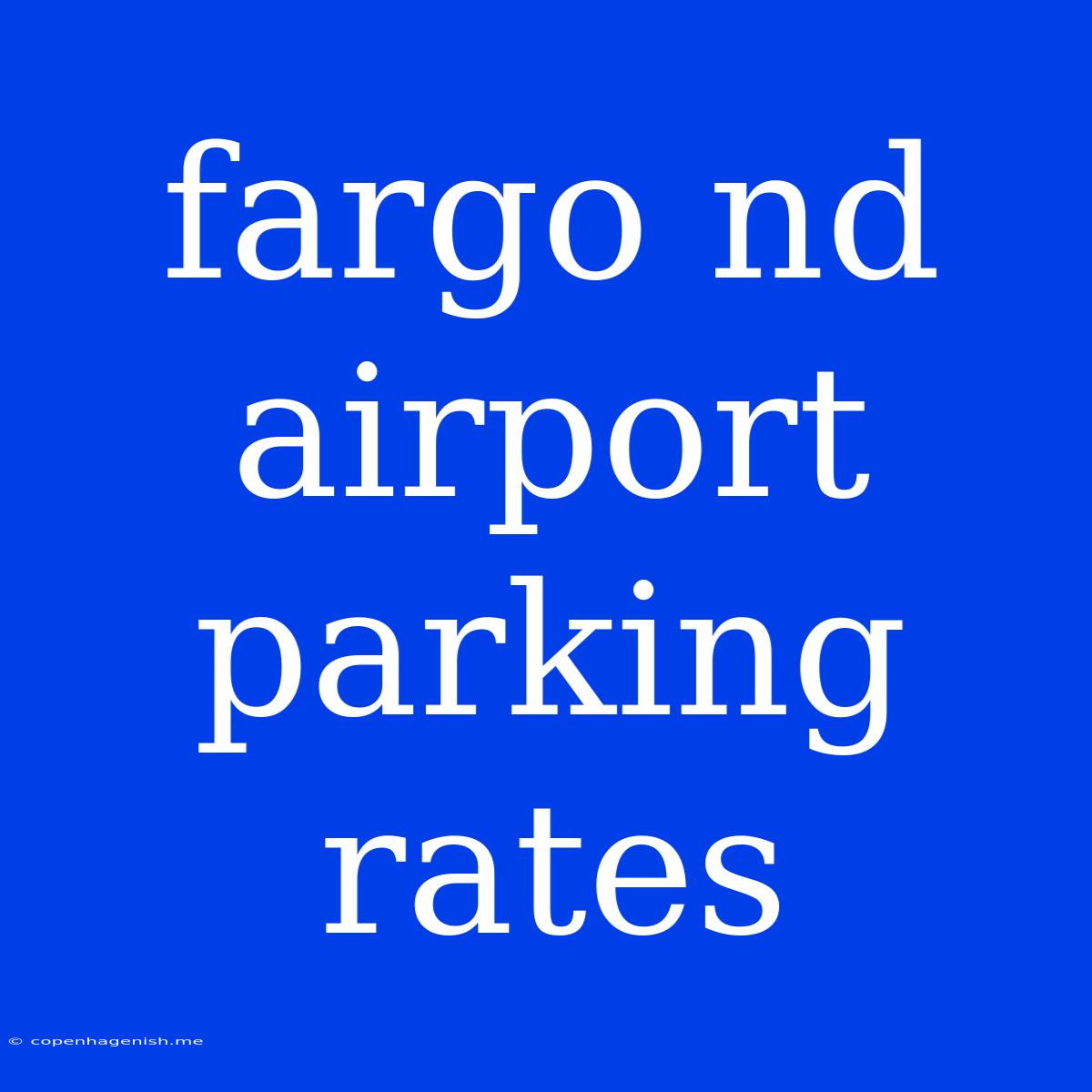 Fargo Nd Airport Parking Rates