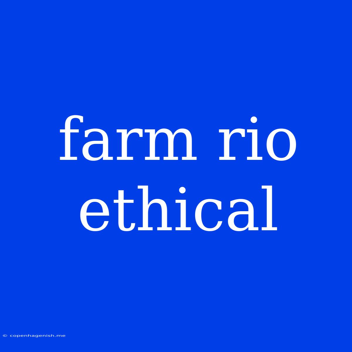 Farm Rio Ethical