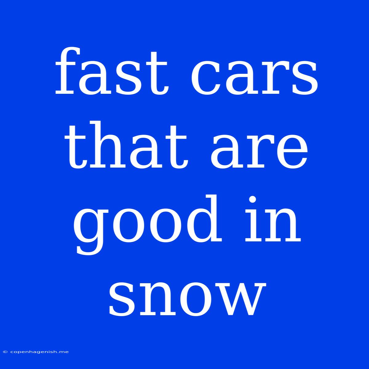 Fast Cars That Are Good In Snow