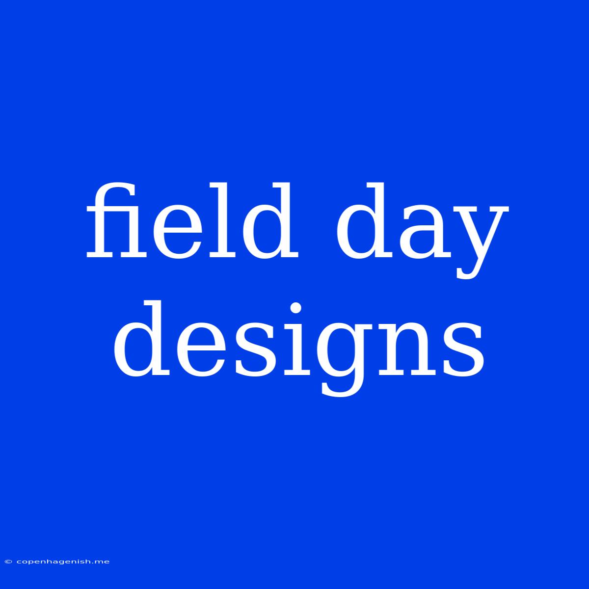 Field Day Designs