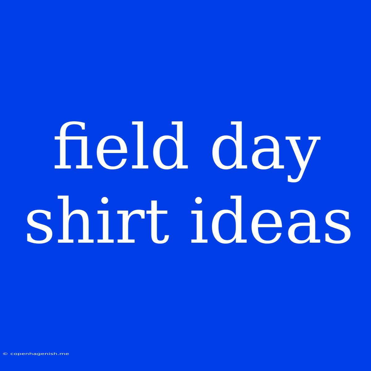 Field Day Shirt Ideas