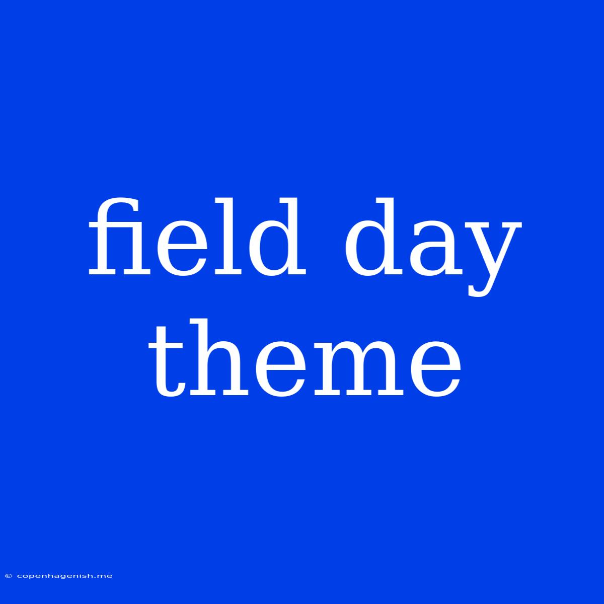 Field Day Theme