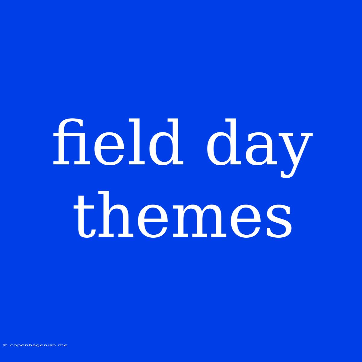 Field Day Themes