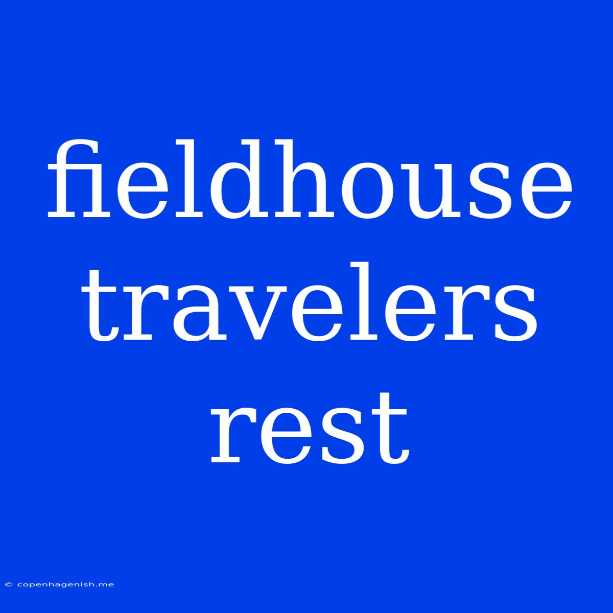 Fieldhouse Travelers Rest