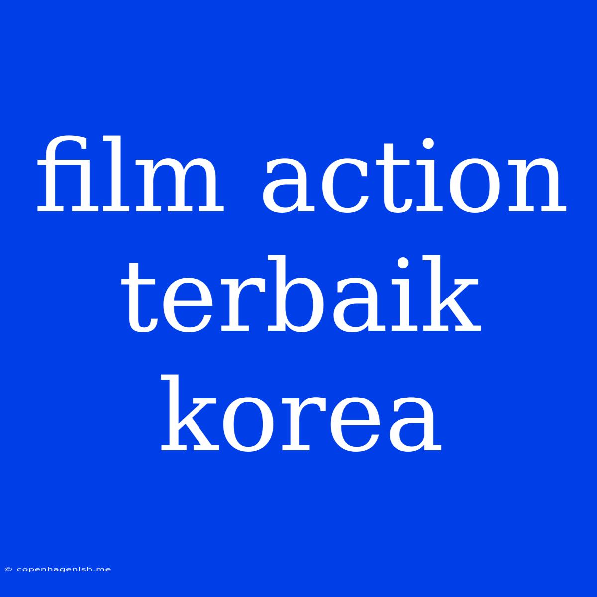 Film Action Terbaik Korea