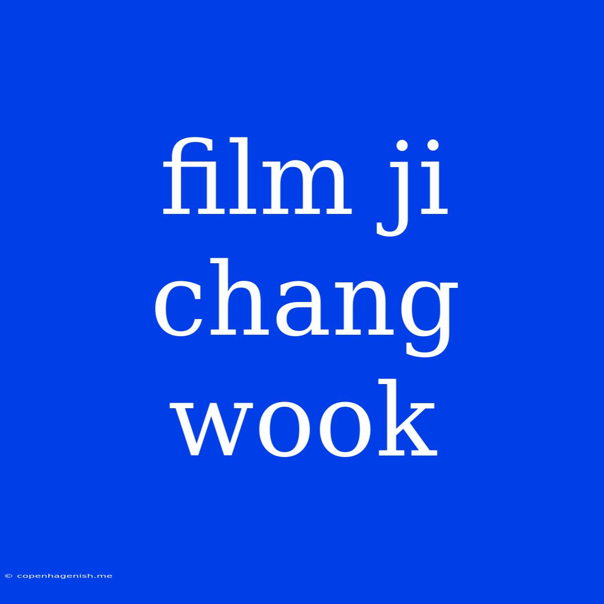 Film Ji Chang Wook