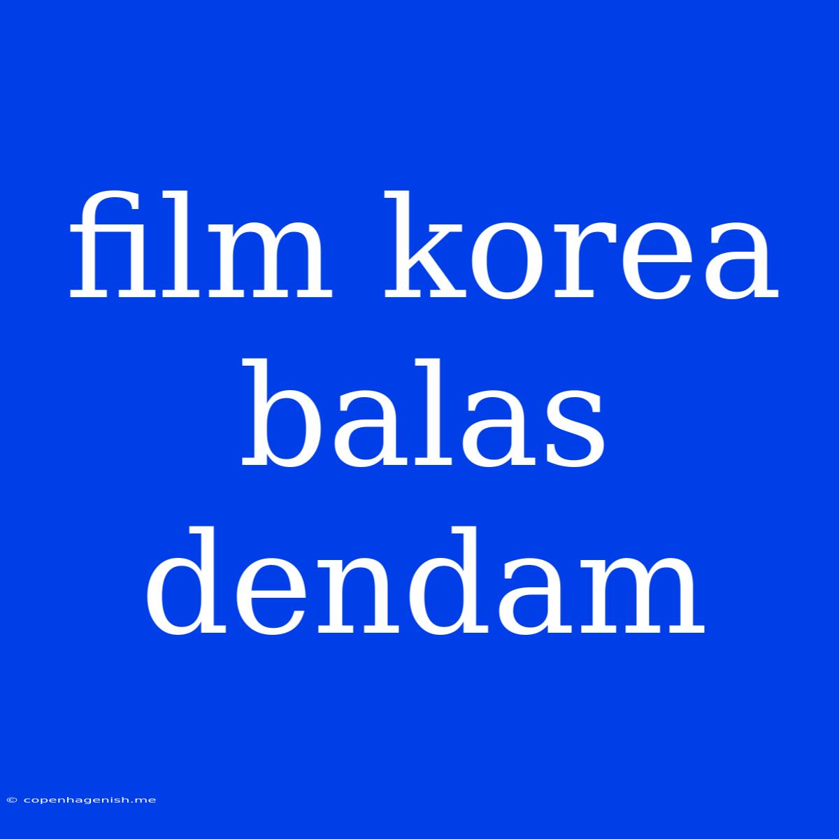 Film Korea Balas Dendam