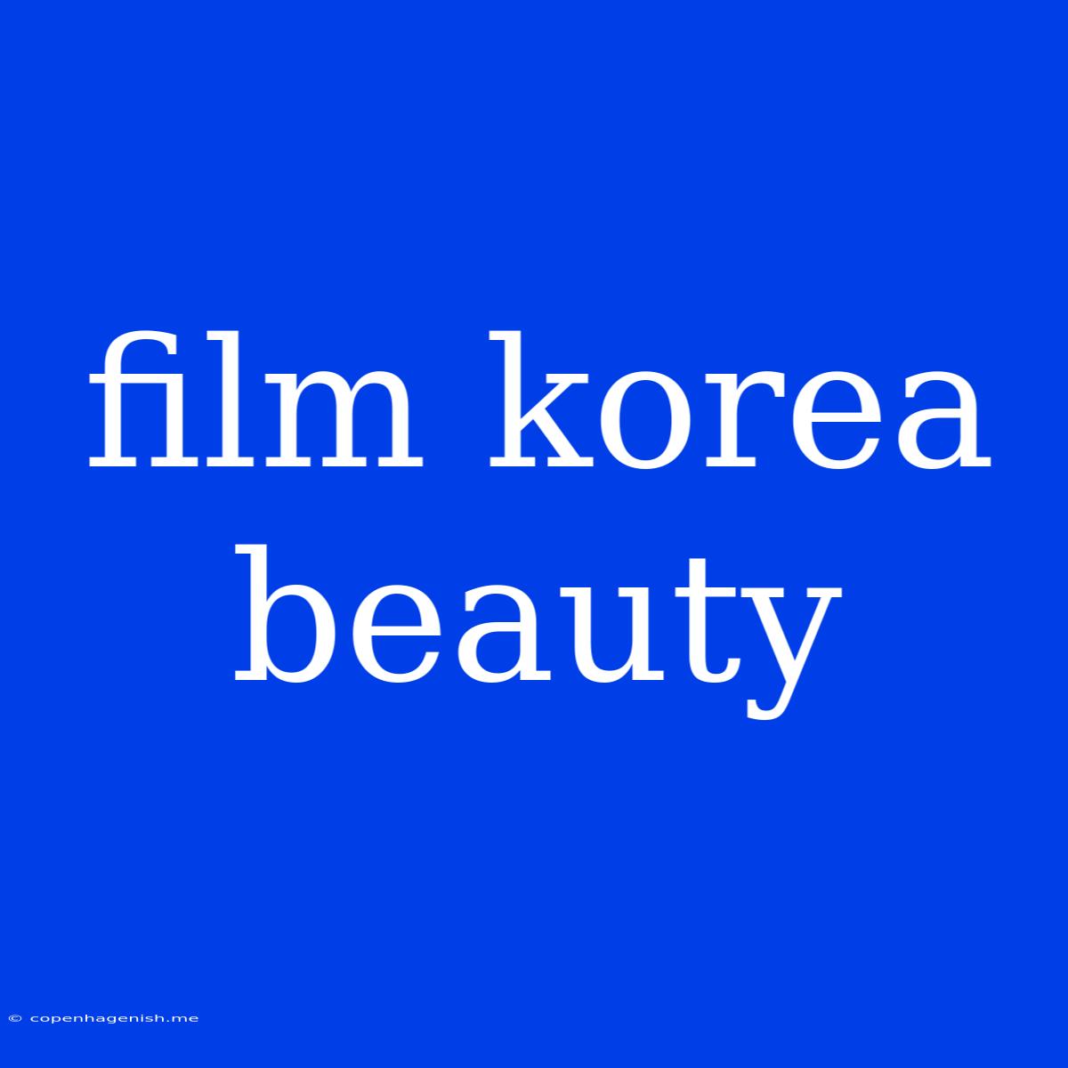 Film Korea Beauty