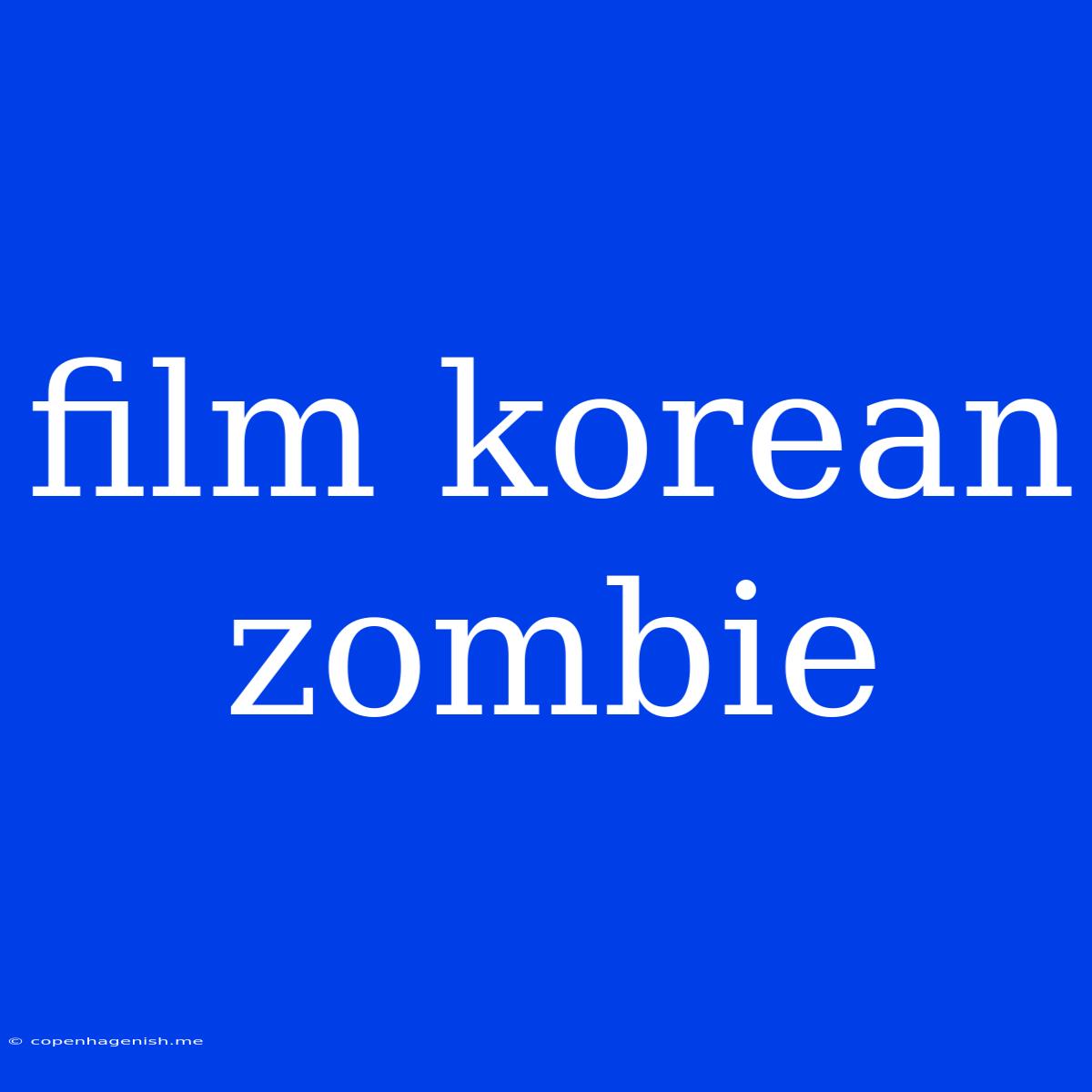 Film Korean Zombie