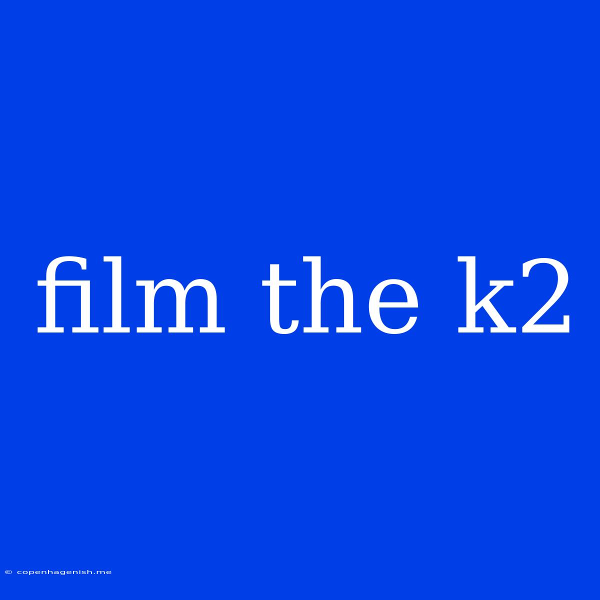 Film The K2