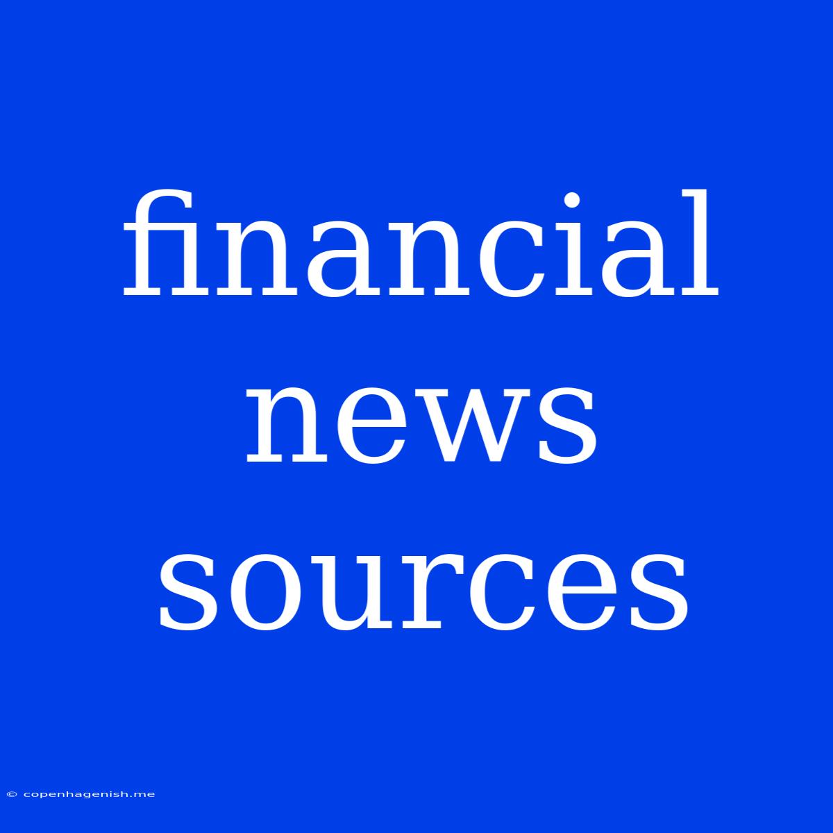 Financial News Sources