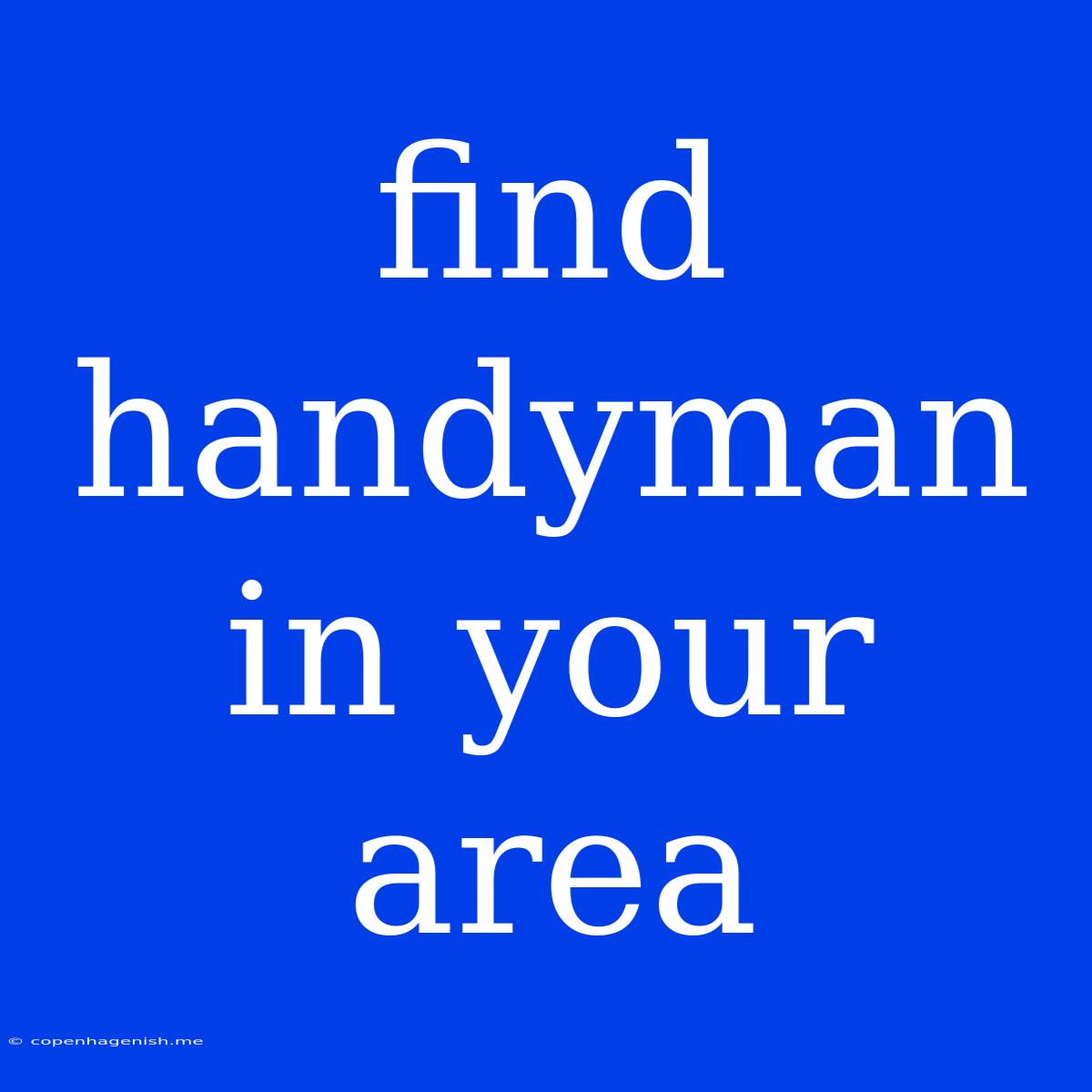 Find Handyman In Your Area