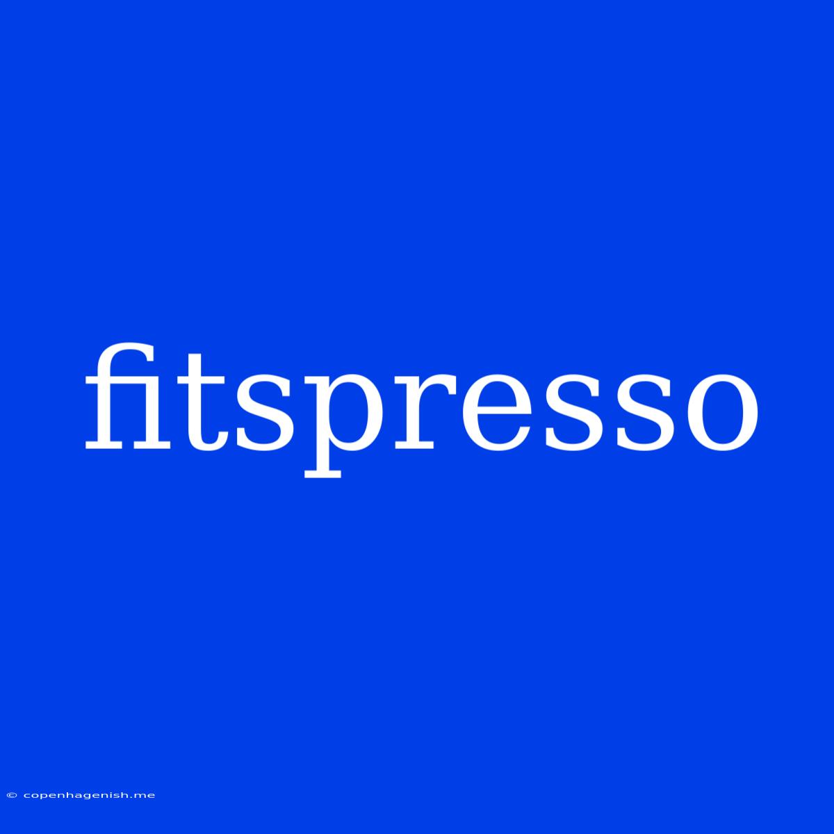 Fitspresso