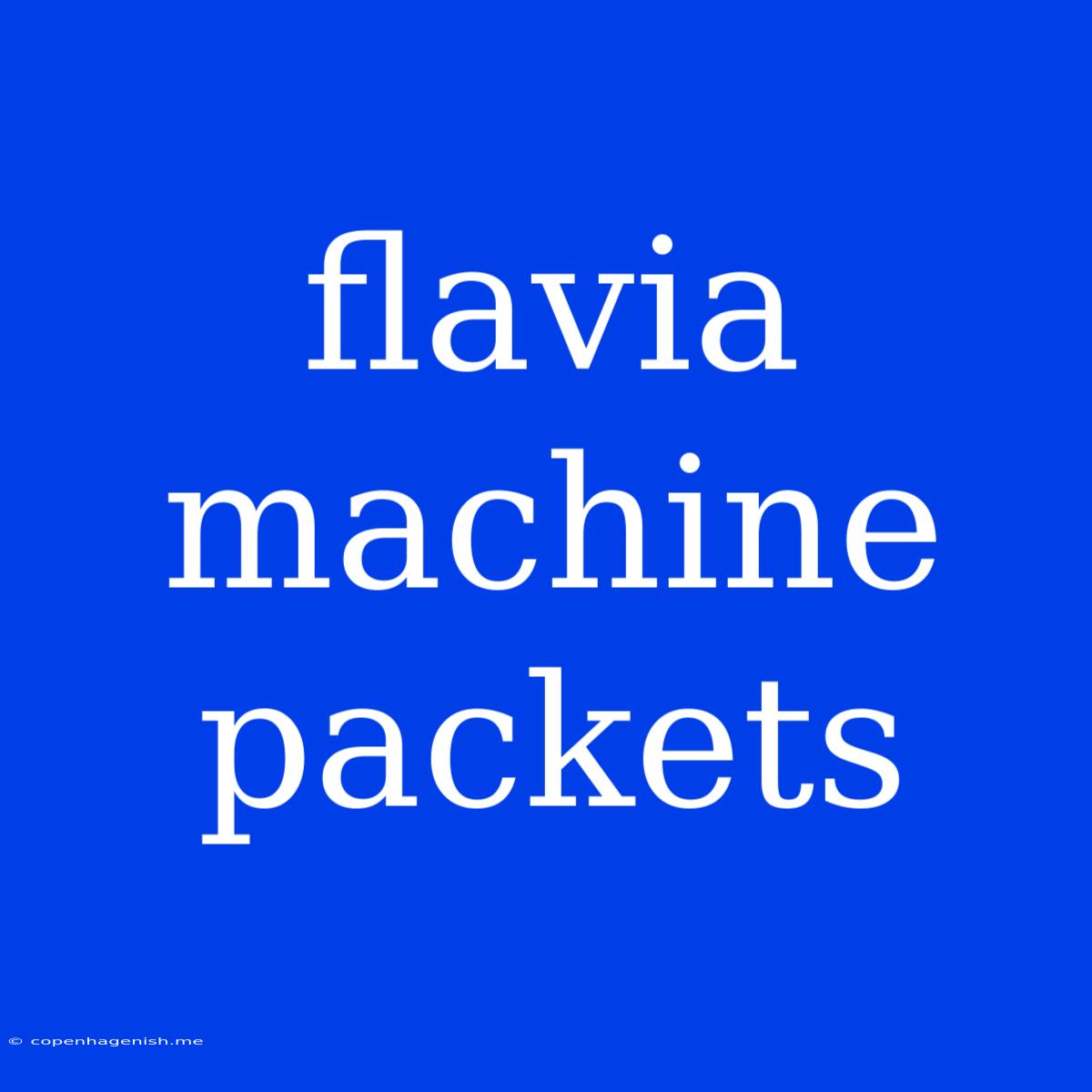 Flavia Machine Packets